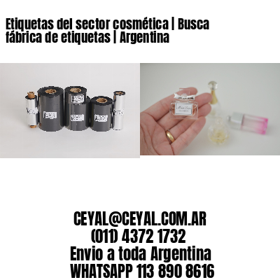 Etiquetas del sector cosmética | Busca fábrica de etiquetas | Argentina