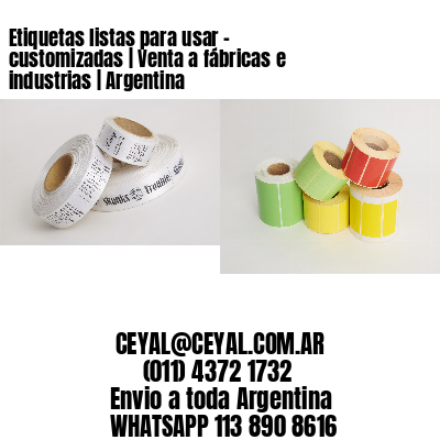 Etiquetas listas para usar – customizadas | Venta a fábricas e industrias | Argentina