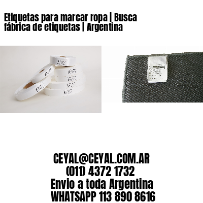 Etiquetas para marcar ropa | Busca fábrica de etiquetas | Argentina