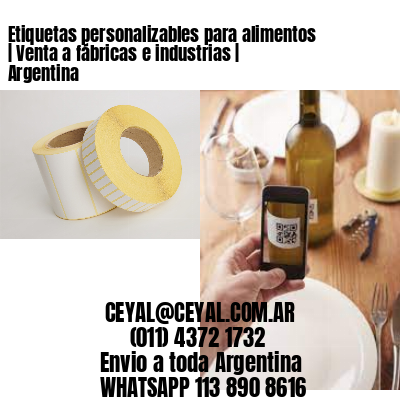 Etiquetas personalizables para alimentos | Venta a fábricas e industrias | Argentina