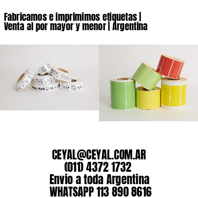 Fabricamos e imprimimos etiquetas | Venta al por mayor y menor | Argentina