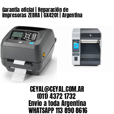 Garantía oficial | Reparación de impresoras ZEBRA | GX420t | Argentina