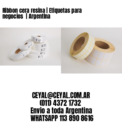 Ribbon cera resina | Etiquetas para negocios  | Argentina