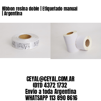 Ribbon resina doble | Etiquetado manual | Argentina