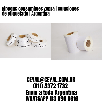 Ribbons consumibles Zebra | Soluciones de etiquetado | Argentina