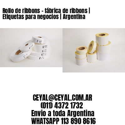 Rollo de ribbons – fábrica de ribbons | Etiquetas para negocios | Argentina