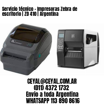 Servicio técnico – Impresoras Zebra de escritorio | ZD 410 | Argentina