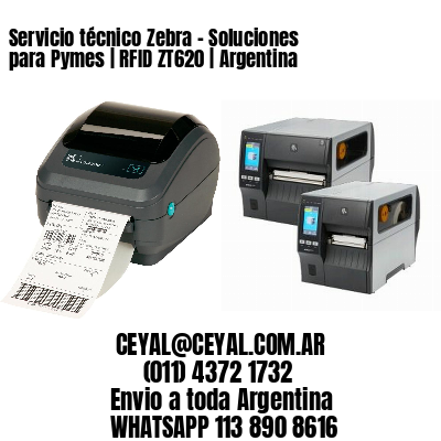 Servicio técnico Zebra – Soluciones para Pymes | RFID ZT620 | Argentina
