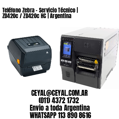 Teléfono Zebra – Servicio Técnico | ZD420c / ZD420c‑HC | Argentina