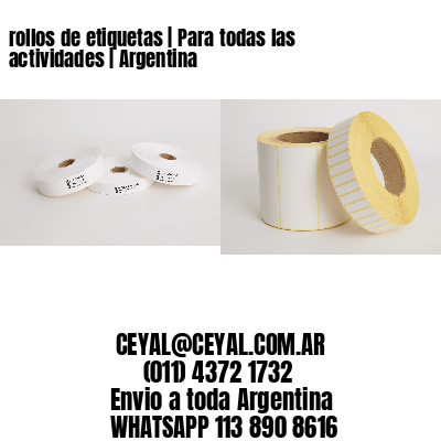 rollos de etiquetas | Para todas las actividades | Argentina