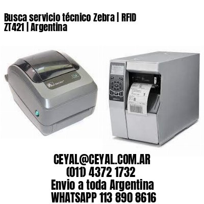 Busca servicio técnico Zebra | RFID ZT421 | Argentina