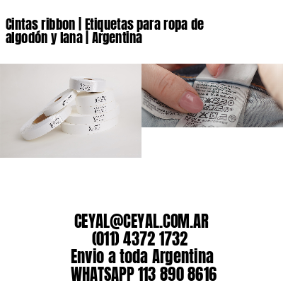 Cintas ribbon | Etiquetas para ropa de algodón y lana | Argentina