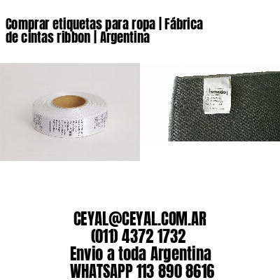 Comprar etiquetas para ropa | Fábrica de cintas ribbon | Argentina
