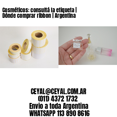 Cosméticos: consultá la etiqueta | Dónde comprar ribbon | Argentina