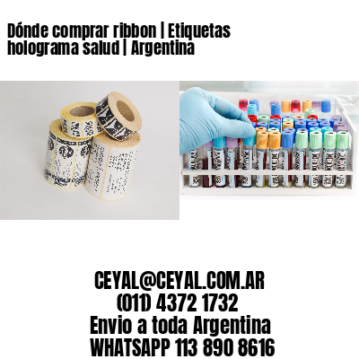 Dónde comprar ribbon | Etiquetas holograma salud | Argentina