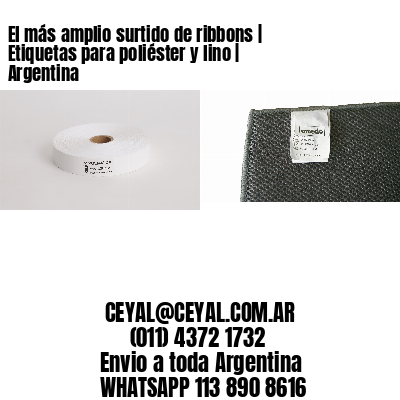 El más amplio surtido de ribbons | Etiquetas para poliéster y lino | Argentina