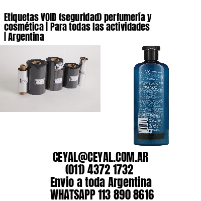 Etiquetas VOID (seguridad) perfumería y cosmética | Para todas las actividades | Argentina