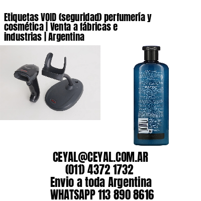 Etiquetas VOID (seguridad) perfumería y cosmética | Venta a fábricas e industrias | Argentina