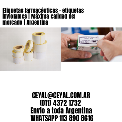 Etiquetas farmacéuticas – etiquetas inviolables | Máxima calidad del mercado | Argentina