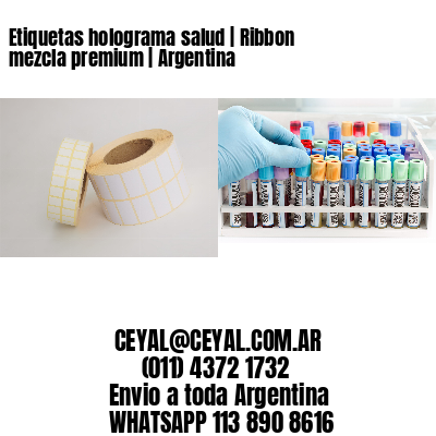 Etiquetas holograma salud | Ribbon mezcla premium | Argentina