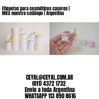 Etiquetas para cosméticos caseros | Mirá nuestro catálogo | Argentina