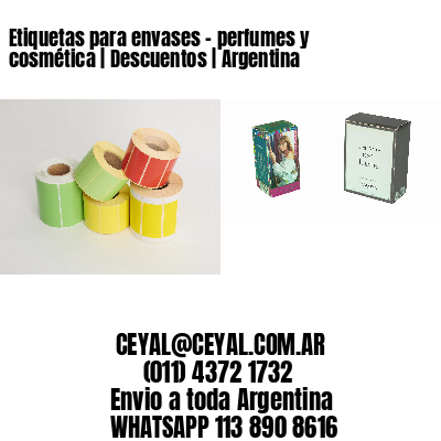 Etiquetas para envases – perfumes y cosmética | Descuentos | Argentina