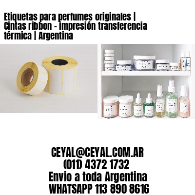 Etiquetas para perfumes originales | Cintas ribbon – impresión transferencia térmica | Argentina