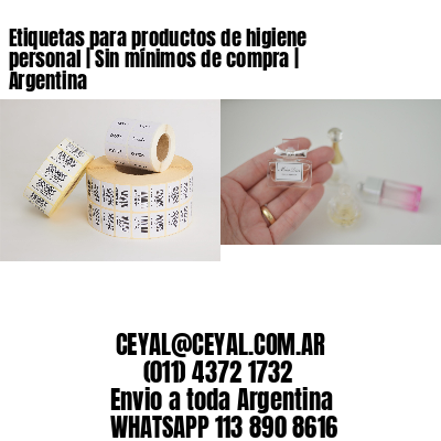 Etiquetas para productos de higiene personal | Sin mínimos de compra | Argentina