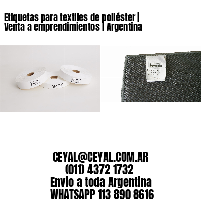 Etiquetas para textiles de poliéster | Venta a emprendimientos | Argentina