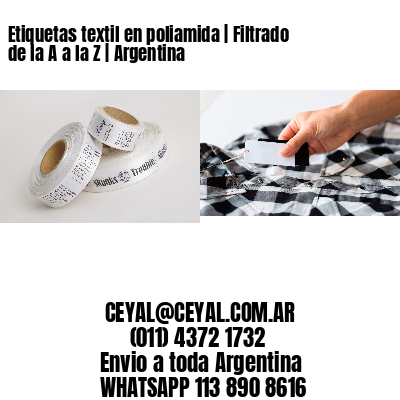 Etiquetas textil en poliamida | Filtrado de la A a la Z | Argentina