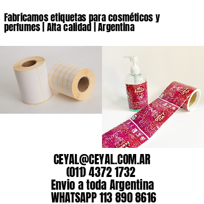 Fabricamos etiquetas para cosméticos y perfumes | Alta calidad | Argentina