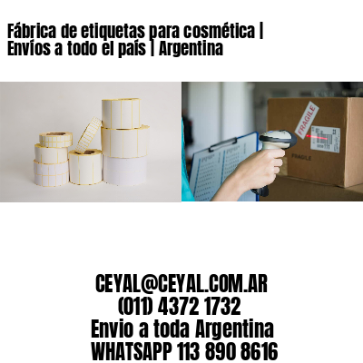 Fábrica de etiquetas para cosmética | Envíos a todo el país | Argentina