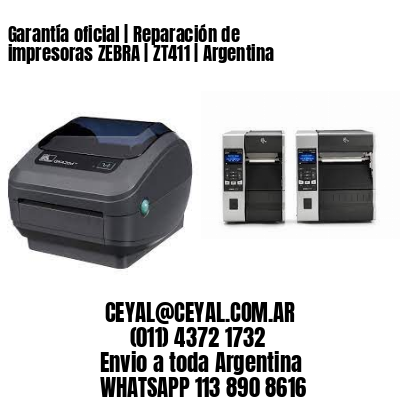 Garantía oficial | Reparación de impresoras ZEBRA | ZT411 | Argentina