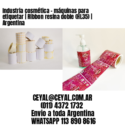 Industria cosmética - máquinas para etiquetar | Ribbon resina doble (HL35) | Argentina