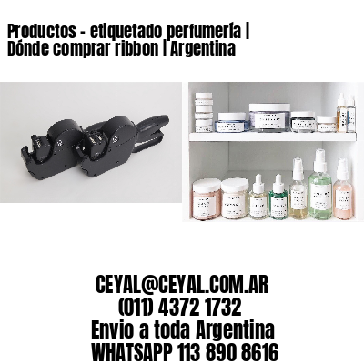 Productos – etiquetado perfumería | Dónde comprar ribbon | Argentina