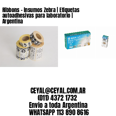 Ribbons – insumos Zebra | Etiquetas autoadhesivas para laboratorio | Argentina