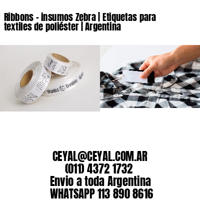 Ribbons – insumos Zebra | Etiquetas para textiles de poliéster | Argentina