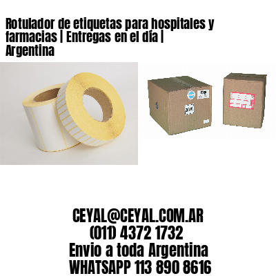 Rotulador de etiquetas para hospitales y farmacias | Entregas en el día | Argentina