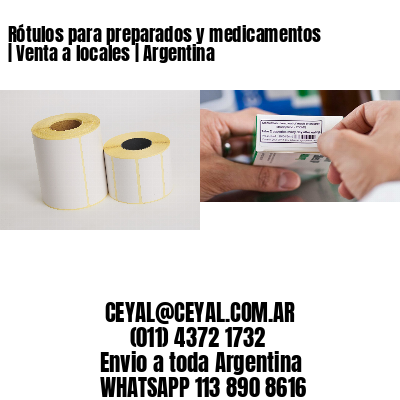 Rótulos para preparados y medicamentos | Venta a locales | Argentina
