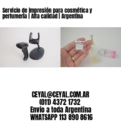 Servicio de impresión para cosmética y perfumería | Alta calidad | Argentina