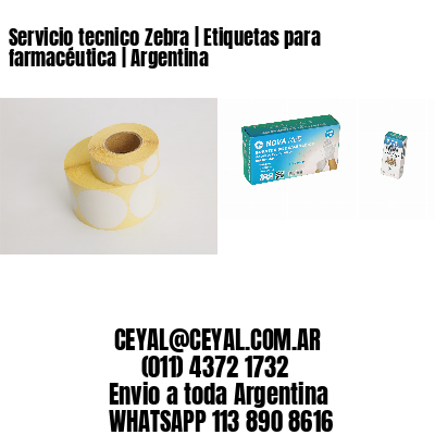 Servicio tecnico Zebra | Etiquetas para farmacéutica | Argentina