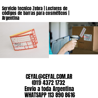 Servicio tecnico Zebra | Lectores de códigos de barras para cosméticos | Argentina