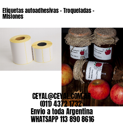 Etiquetas autoadhesivas – Troqueladas – Misiones