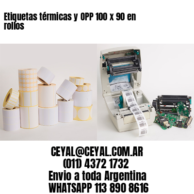 Etiquetas térmicas y OPP 100 x 90 en rollos
