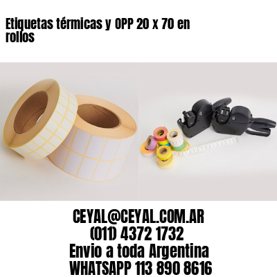 Etiquetas térmicas y OPP 20 x 70 en rollos