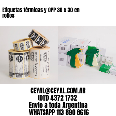 Etiquetas térmicas y OPP 30 x 30 en rollos