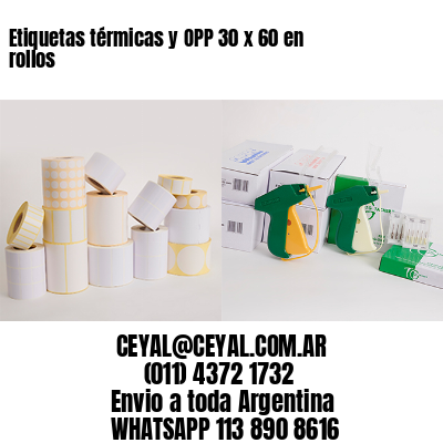 Etiquetas térmicas y OPP 30 x 60 en rollos