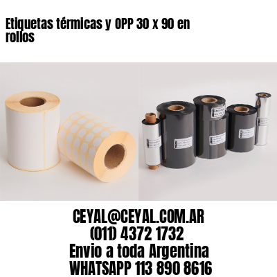 Etiquetas térmicas y OPP 30 x 90 en rollos