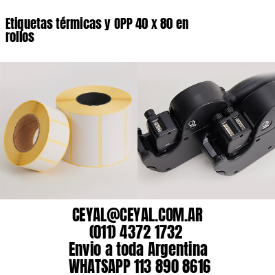 Etiquetas térmicas y OPP 40 x 80 en rollos