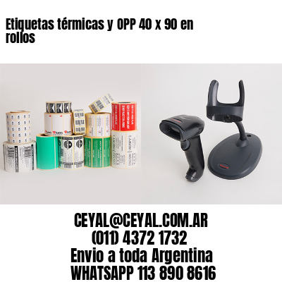 Etiquetas térmicas y OPP 40 x 90 en rollos